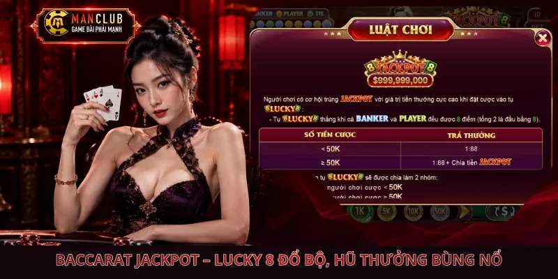 Baccarat Jackpot – Lucky 8 Đổ Bộ, Hũ Thưởng Bùng Nổ