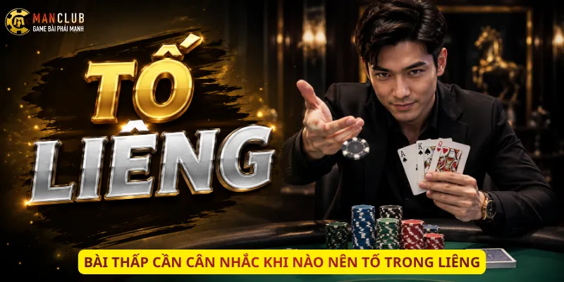 Bài thấp cần cân nhắc khi nào nên tố trong Liêng