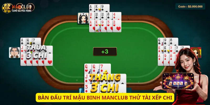 Bàn đấu trí Mậu Binh Manclub thử tài xếp chi