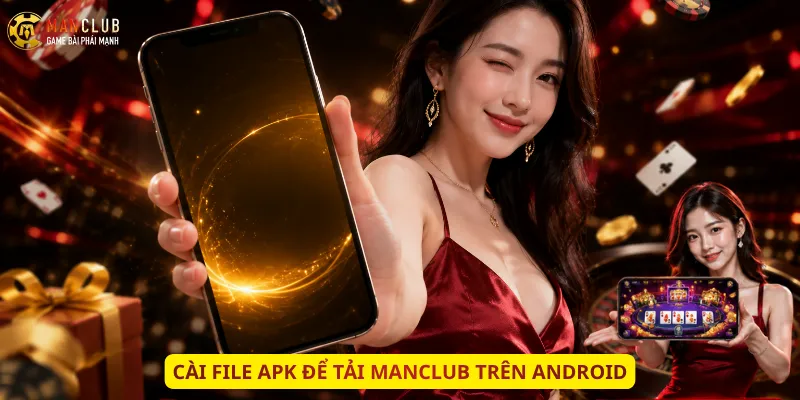 Cài file APK để tải Manclub trên Android