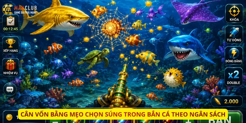 Cân vốn bằng mẹo chọn súng trong bắn cá theo ngân sách
