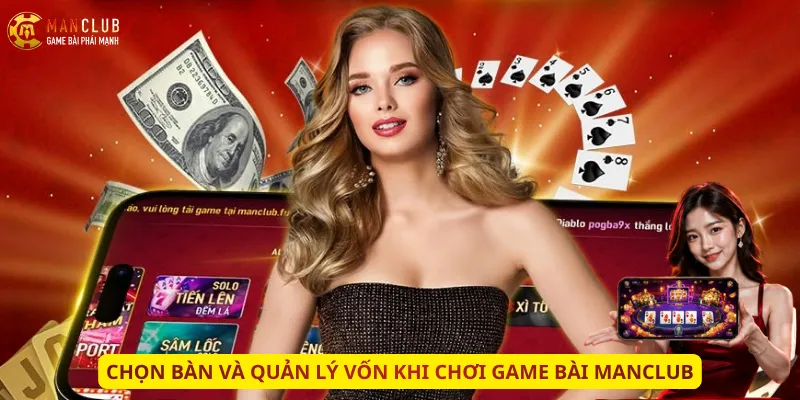 Chọn bàn và quản lý vốn khi chơi game bài Manclub