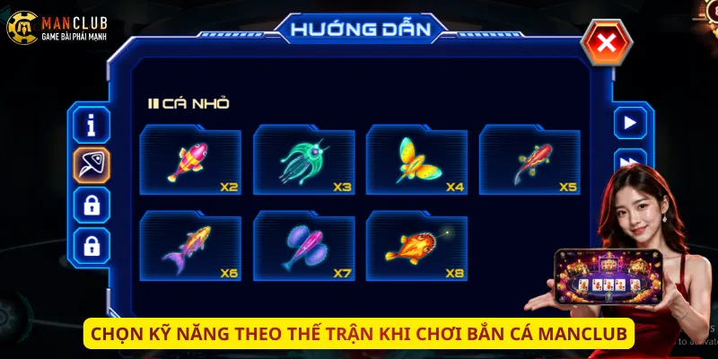 Chọn kỹ năng theo thế trận khi chơi bắn cá Manclub