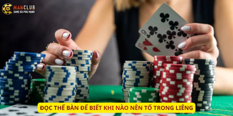 Đọc thế bàn để biết khi nào nên tố trong Liêng