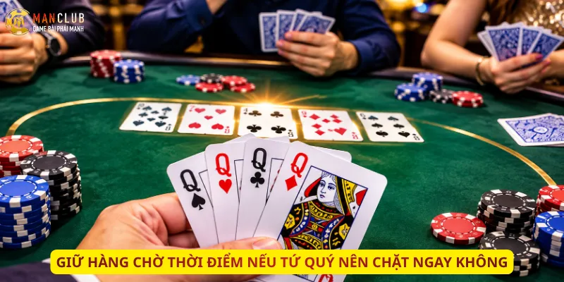 Giữ hàng chờ thời điểm nếu tứ quý nên chặt ngay không