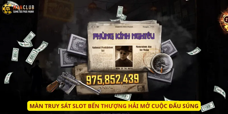 Màn Truy Sát Slot Bến Thượng Hải mở cuộc đấu súng