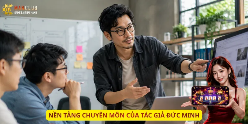 Nền tảng chuyên môn của tác giả Đức Minh