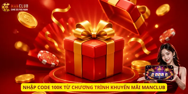 Nhập code 100K từ chương trình khuyến mãi Manclub