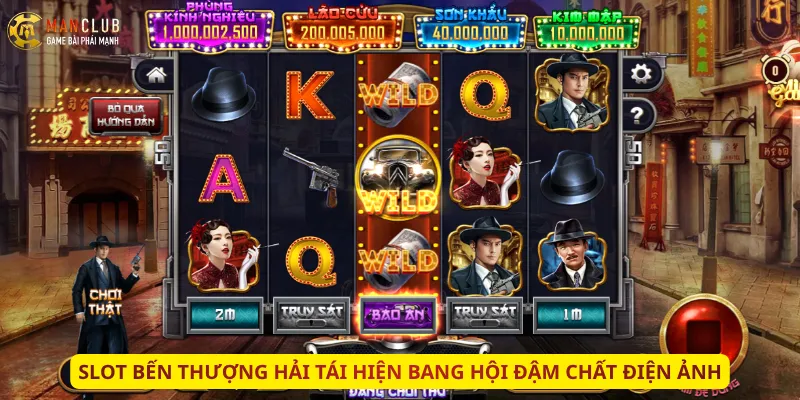 Slot Bến Thượng Hải tái hiện bang hội đậm chất điện ảnh